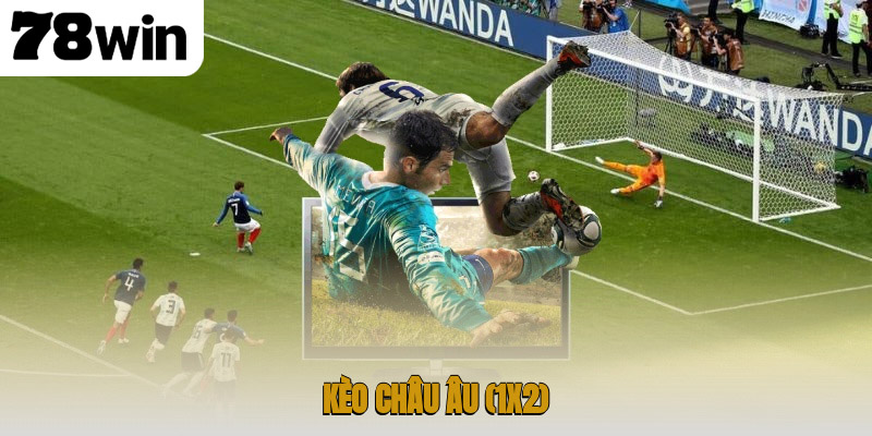 Kèo châu Âu (1X2)