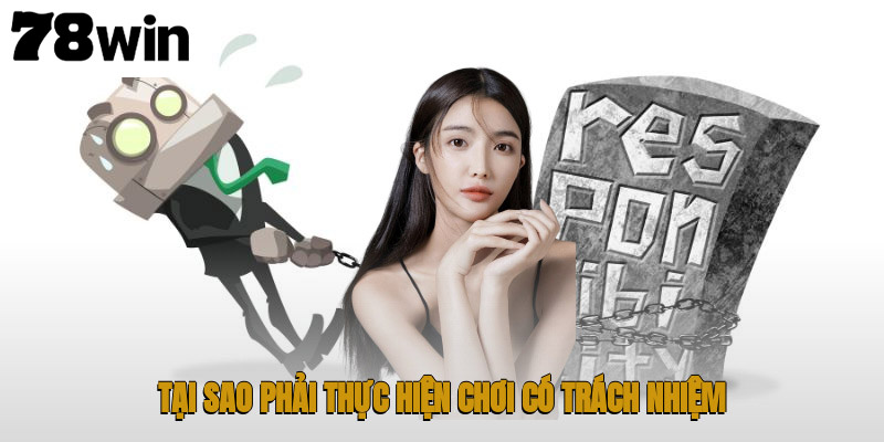 Tại sao phải thực hiện chơi có trách nhiệm